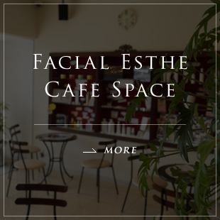 FACIAL ESTHE CAFE SPACE